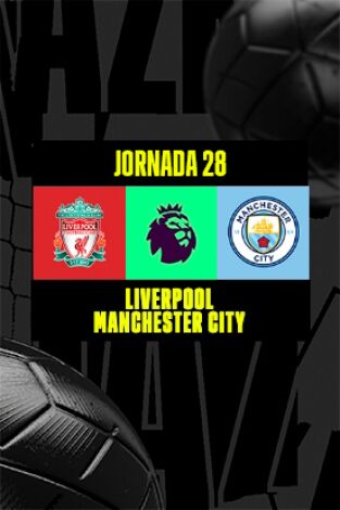 Jornada 28. Jornada 28: Liverpool - Manchester City
