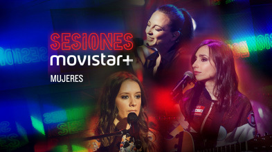 Sesiones Movistar+ (T1): Mujeres 2019