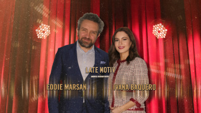 Late Motiv (T4): Eddie Marsan e Ivana Baquero