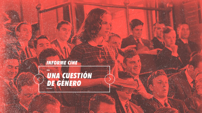 Informe Cine (T4): Una cuestión de género