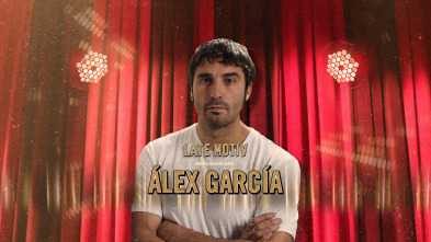 Late Motiv (T4): Alex García