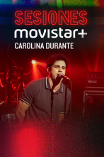 Sesiones Movistar+ (T1): Carolina Durante