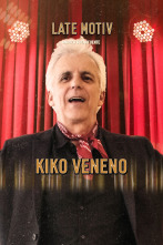 Late Motiv (T4): Kiko Veneno