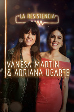 La Resistencia (T2): Vanesa Martín y Adriana Ugarte