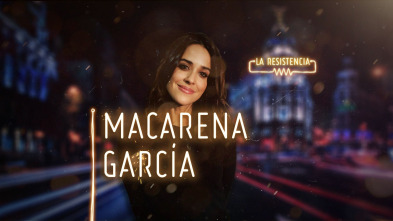 La Resistencia (T2): Macarena García