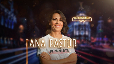La Resistencia (T2): Ana Pastor