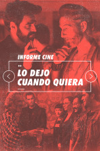 Informe Cine (T4): Lo dejo cuando quiera