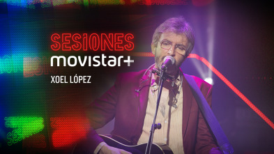 Sesiones Movistar+ (T1): Xoel López