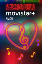 Sesiones Movistar+ (T1): Amor