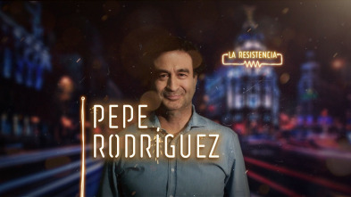 La Resistencia (T2): Pepe Rodríguez