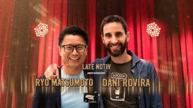 Late Motiv (T4): Dani Rovira y Ryo Matsumoto