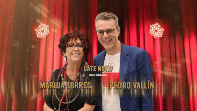 Late Motiv (T4): Maruja Torres y Pedro Vallín. Presenta Bob Pop