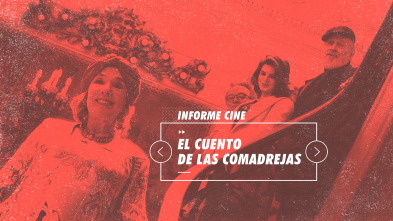 Informe Cine (T4): El cuento de las comadrejas