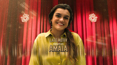 Late Motiv (T5): Amaia