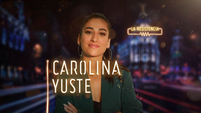 La Resistencia (T3): Carolina Yuste