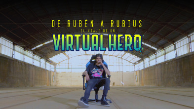 De Rubén a Rubius. El viaje de un Virtual Hero