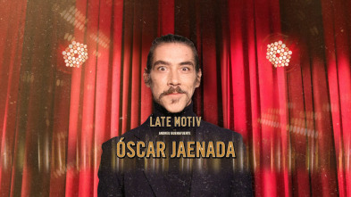 Late Motiv (T5): Óscar Jaenada