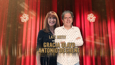 Late Motiv (T5): Gracia Olayo y Antonio Dechent