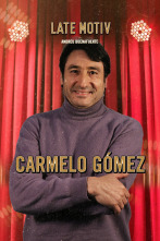Late Motiv (T5): Carmelo Gómez