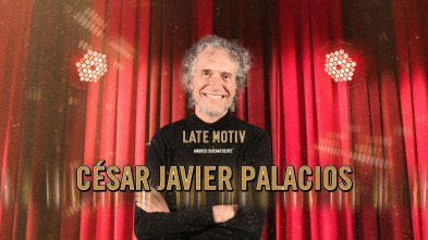 Late Motiv (T5): César Javier Palacios