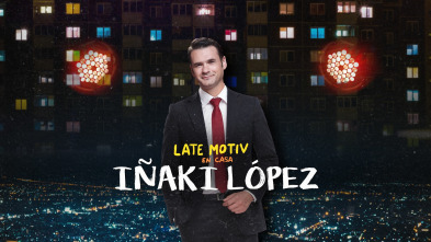 Late Motiv (T5): Iñaki López