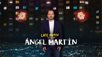 Late Motiv (T5): Ángel Martín
