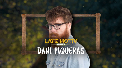 Late Motiv (T5): Dani Piqueras