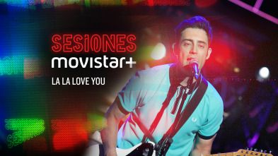 Sesiones Movistar+ (T2): La La Love You