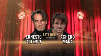 Late Motiv (T6): Achero Mañas y Ernesto Alterio