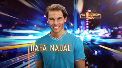 La Resistencia (T4): Rafa Nadal