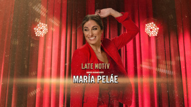 Late Motiv (T6): María Peláe