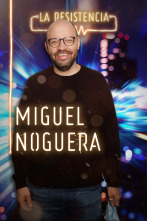 La Resistencia (T4): Miguel Noguera
