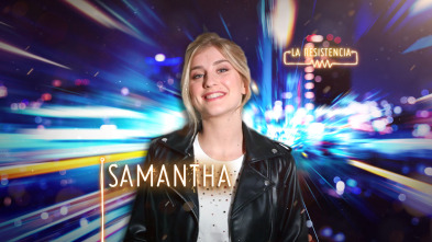 La Resistencia (T4): Samantha