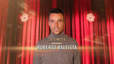 Late Motiv (T6): Roberto Bautista