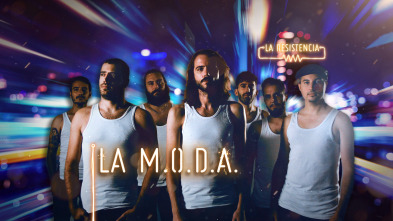 La Resistencia (T4): La M.O.D.A