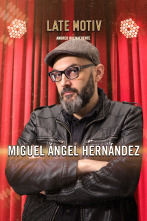 Late Motiv (T6): Miguel Ángel Hernández