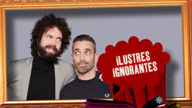 Ilustres Ignorantes (T14): La hermandad