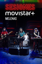 Sesiones Movistar+ (T3): Melenas