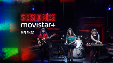 Sesiones Movistar+ (T3): Melenas