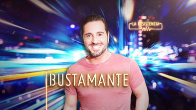 La Resistencia (T4): Bustamante