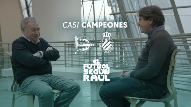 El fútbol según Raúl (1): Casi Campeones