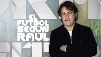 El fútbol según Raúl (2)