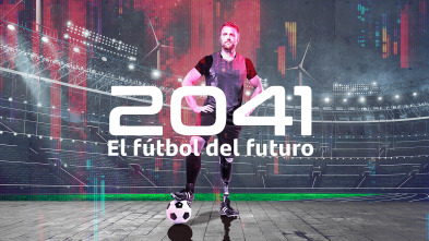 2041, el fútbol del futuro
