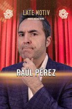 Late Motiv (T6): Raúl Pérez