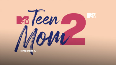 Teen Mom 2 (T10): Bajo la carpa