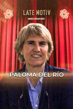 Late Motiv (T7): Paloma del Río