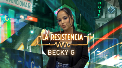 La Resistencia (T5): Becky G