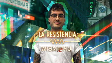 La Resistencia (T5): Wismichu