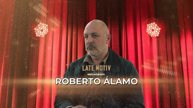 Late Motiv (T7): Roberto Álamo