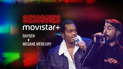 Sesiones Movistar+ (T4): Rayden+Megane Mercury